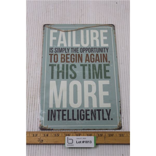 12" x 8" Failure is Simply The Opportunity To Begin Again, This Time More Intelligently Metal Sign