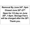 Image 1 : Removal By June 24th, 5pm Closed June 25th-27th Open for 1/2 day on June 28th, 1-6pm. Storage Fee’s 