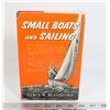 Image 1 : #706 BOOK SMALL BOATS AND SAILING 1963 W/DUST