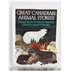 Image 1 : #750 BOOK GREAT CANADIAN ANIMAL STORIES