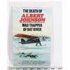 Image 1 : #758 BOOK THE DEATH OF ALBERT JOHNSON MAD TRAPPER