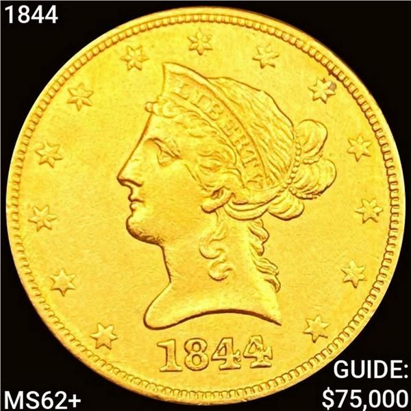 1844 $10 Gold Eagle UNCIRCULATED +