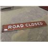 Image 1 : Road Closed Metal Sign 1 Side ME-KA-NA/ … Other Side 2" x 12" x 83" 