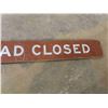 Image 3 : Road Closed Metal Sign 1 Side ME-KA-NA/ … Other Side 2" x 12" x 83" 
