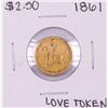 1861 $2 1/2 Liberty Head Quarter Eagle Gold Love Token Coin