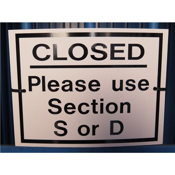 Qty 2 Closed - Please use Section S or D Sign 9.5"x7"