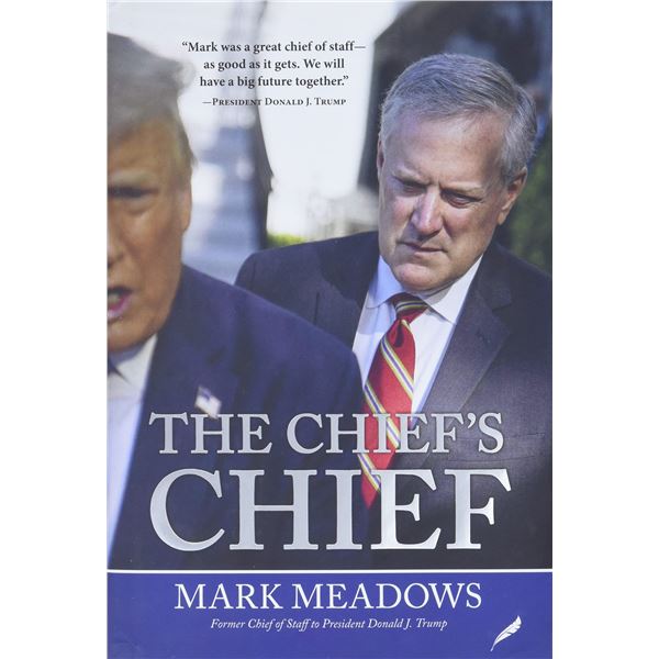 NEW HARDCOVER "THE CHIEF'S CHIEF" BY MARK MEADOWS