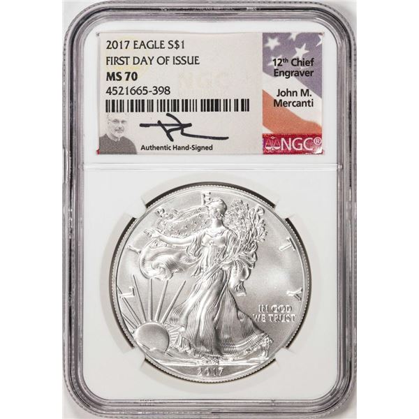 2017 $1 American Silver Eagle Coin NGC MS70 First Day of Issue Mercanti Signed
