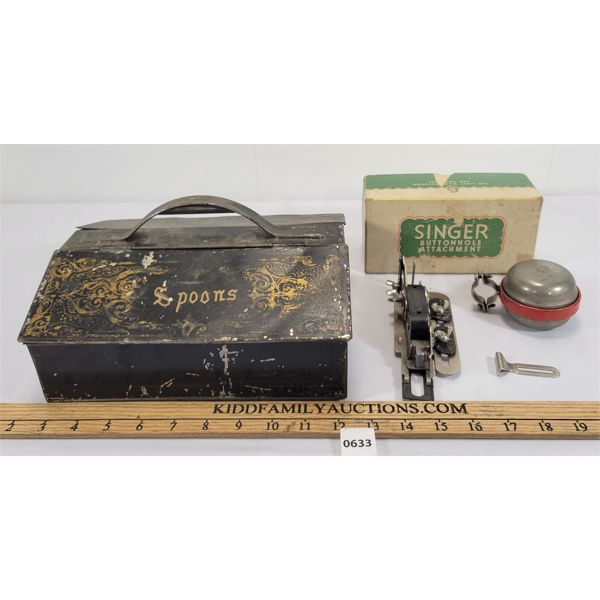 LOT OF 3 - TIN CUTLERY BOX, SINGER BUTTONHOLE ATTACHMENT AND BICYCLE BELL