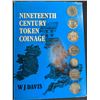 Image 1 : Davis: Nineteenth Century Token Coinage of Great Britain Ireland The Channel Islands and the Isle of