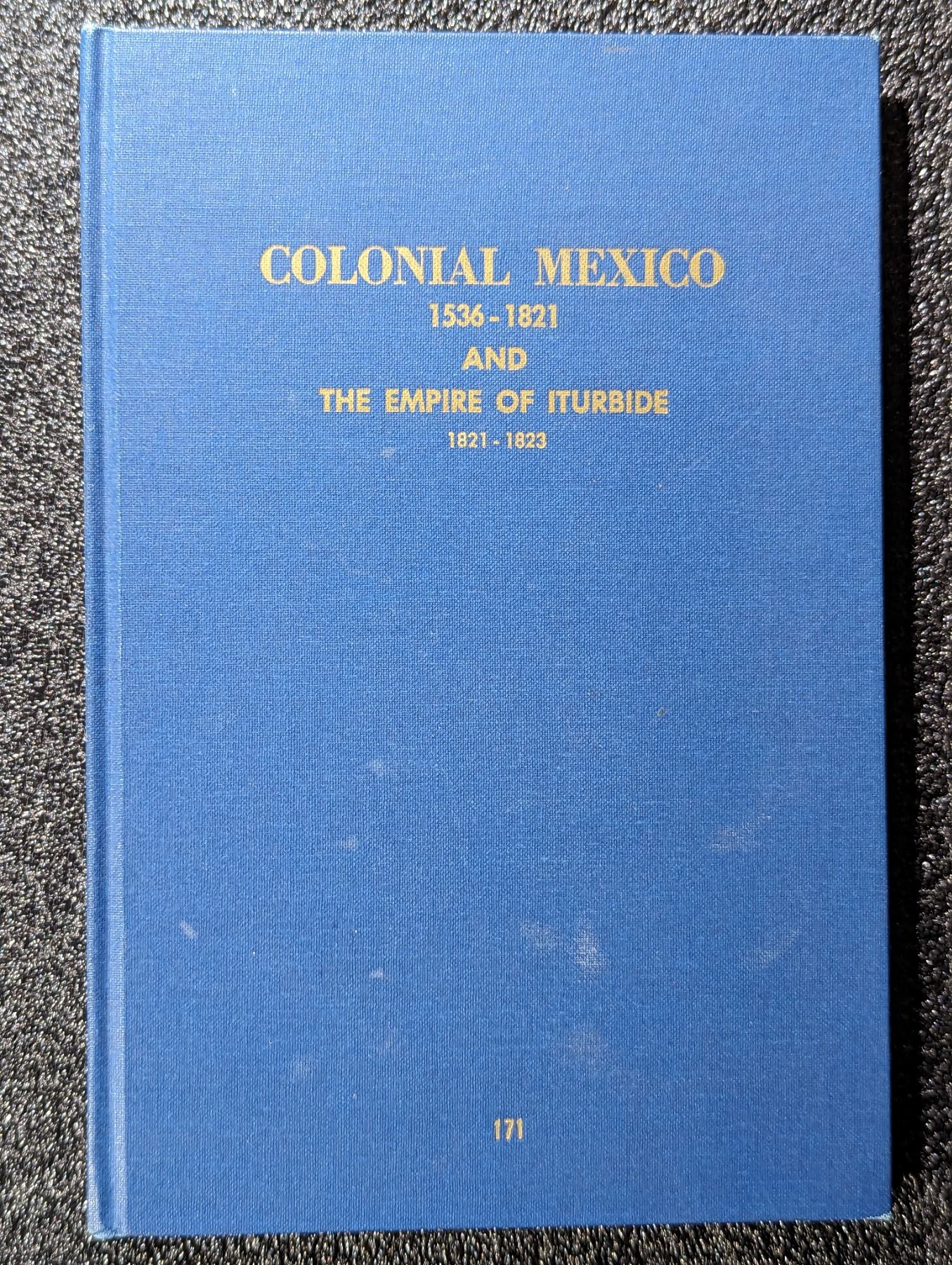 Utberg Utberg: Colonial Mexico 1536-1821 and the Empire of Iturbide 1821-1823