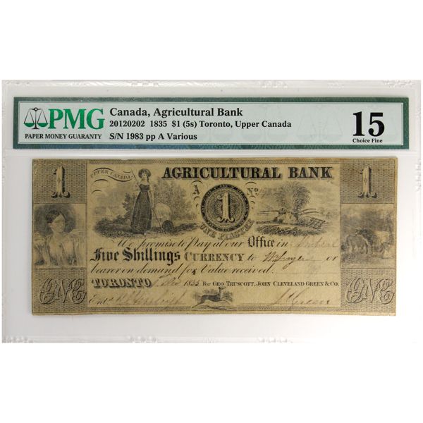 20-12-02-02 1835 $1 The Agricultural Bank PMG F15 Toronto Upper Canada SN: 1983 pp A 