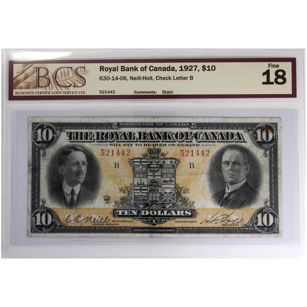 630-14-06 1927 $10 Royal Bank BCS F18 Neill-Holt SN: 521442 Check Letter B (Stain)