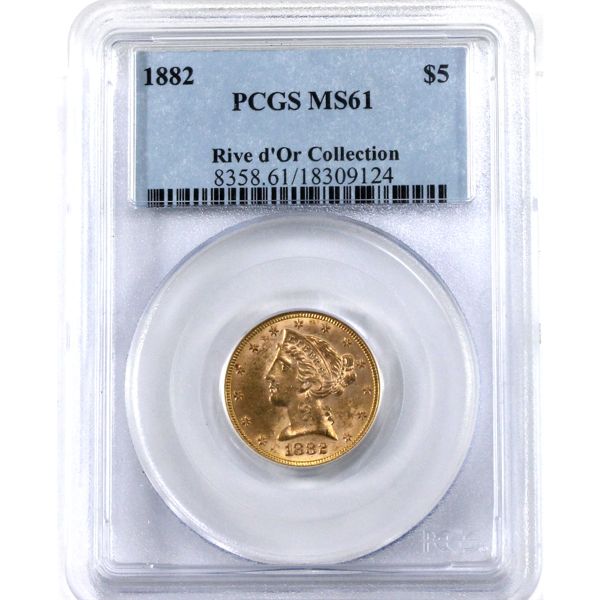 USA Gold 1882 $5 Liberty Head Half Eagle PCGS MS61, Rive d'Or Collection