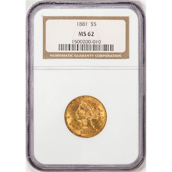 1881 $5 Liberty Head Half Eagle Gold Coin NGC MS62