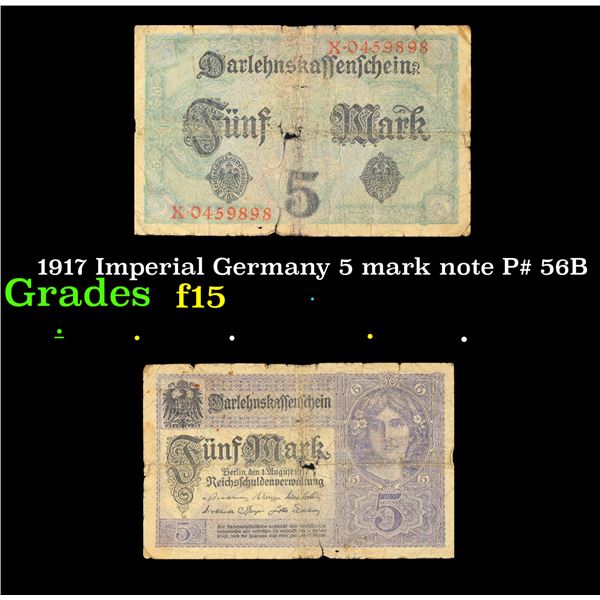 1917 Imperial Germany 5 mark note P# 56B Grades f+