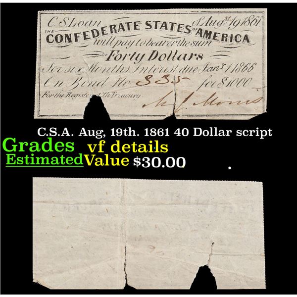 C.S.A. Aug, 19th. 1861 40 Dollar script Grades vf details