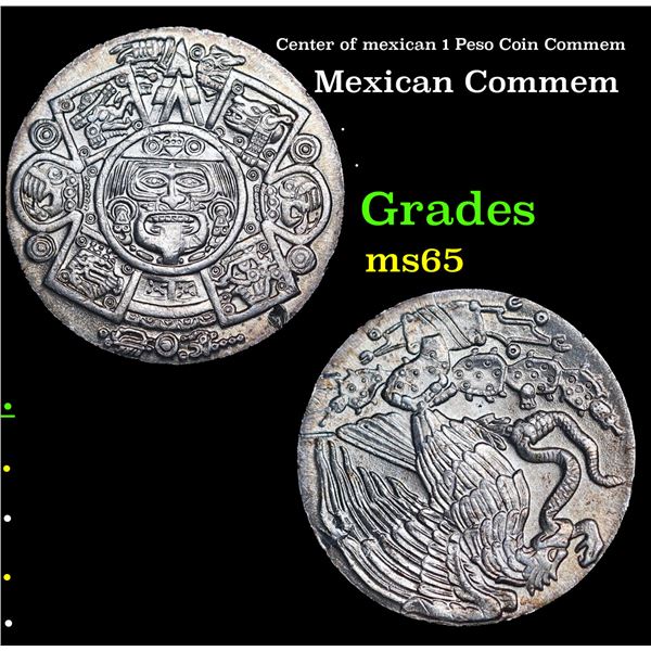 Center of mexican 1 Peso Coin Commem  Grades GEM Unc