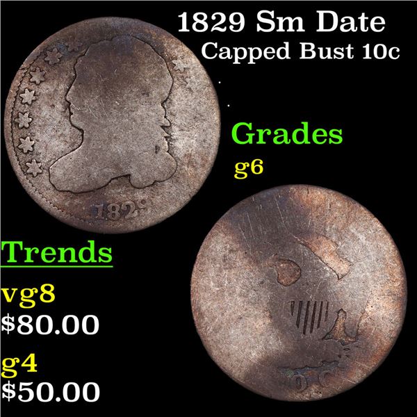 1829 Sm Date Capped Bust Dime 10c Grades g+