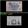Image 1 : 1908 Imperial Germany 100 Mark Note P# 33A Grades Select AU