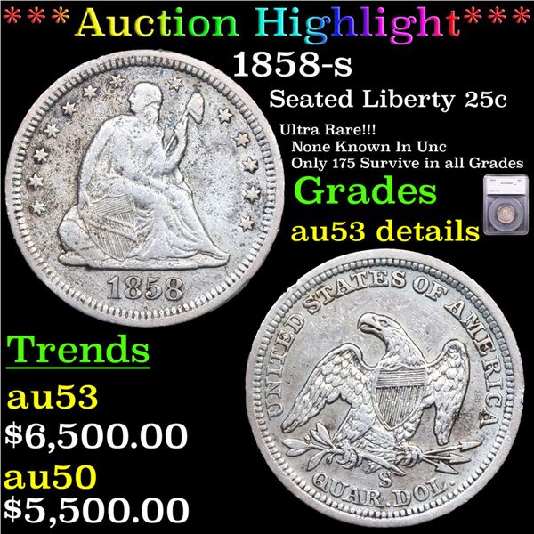 ***Auction Highlight*** 1858-s Seated Liberty Quarter 25c Graded au53 details By SEGS (fc)