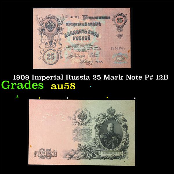 1909 Imperial Russia 25 Mark Note P# 12B Grades Choice AU/BU Slider