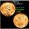 Image 1 : 1957-p Lincoln Cent 1c Grades GEM Unc
