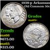Image 1 : 1938-p Arkansas Old Commem Half Dollar 50c Grades GEM+ Unc