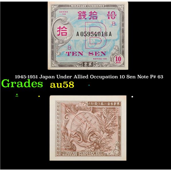 1945-1951 Japan Under Allied Occupation 10 Sen Note P# 63 Grades Choice AU/BU Slider