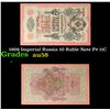Image 1 : 1909 Imperial Russia 10 Ruble Note P# 11C Grades Choice AU/BU Slider