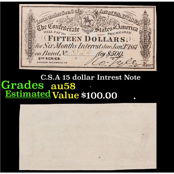 C.S.A 15 dollar Intrest Note Grades Choice AU/BU Slider