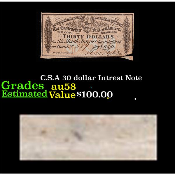 C.S.A 30 dollar Intrest Note Grades Choice AU/BU Slider