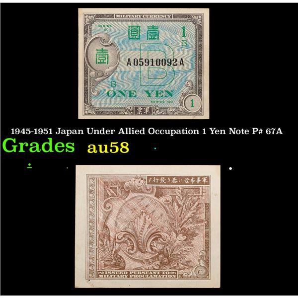 1945-1951 Japan Under Allied Occupation 1 Yen Note P# 67A Grades Choice AU/BU Slider