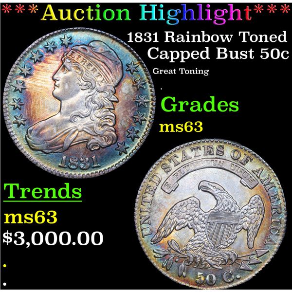 ***Auction Highlight*** 1831 Capped Bust Half Dollar Rainbow Toned 50c Grades Select Unc (fc)