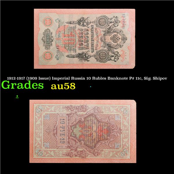 1912-1917 (1909 Issue) Imperial Russia 10 Rubles Banknote P# 11c, Sig. Shipov Grades Choice AU/BU Sl