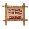 Image 1 : An Enchanted Tiki Room Closed Sign.