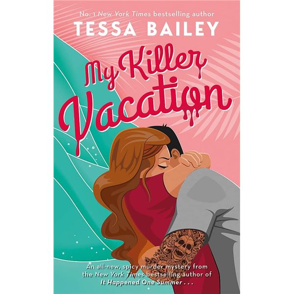 NEW PAPERBACK  MY KILLER VACATION  BY TESSA BAILEY