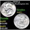 Image 1 : 1945-p Washington Quarter 25c Grades GEM+ Unc