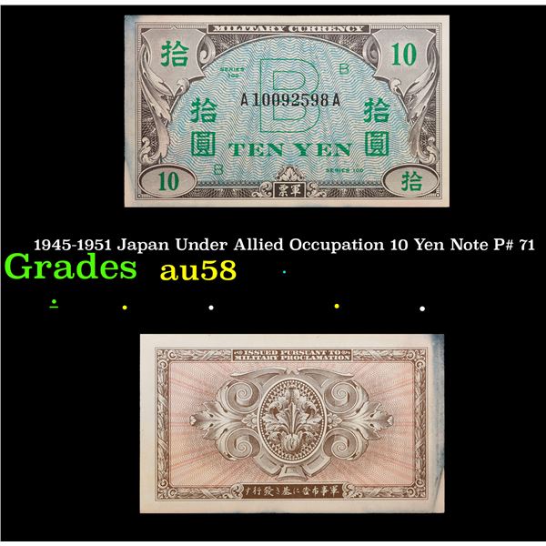 1945-1951 Japan Under Allied Occupation 10 Yen Note P# 71 Grades Choice AU/BU Slider