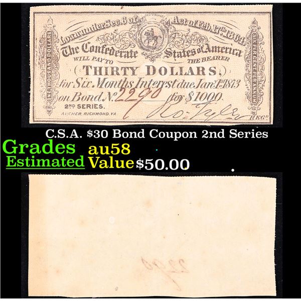 C.S.A. $30 Bond Coupon 2nd Series Grades Choice AU/BU Slider