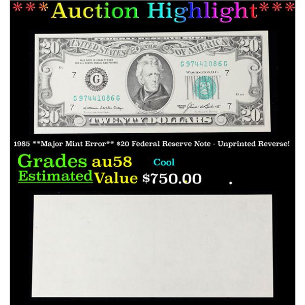 ***Auction Highlight*** 1985 **Major Mint Error** $20 Federal Reserve Note - Unprinted Reverse! Grad