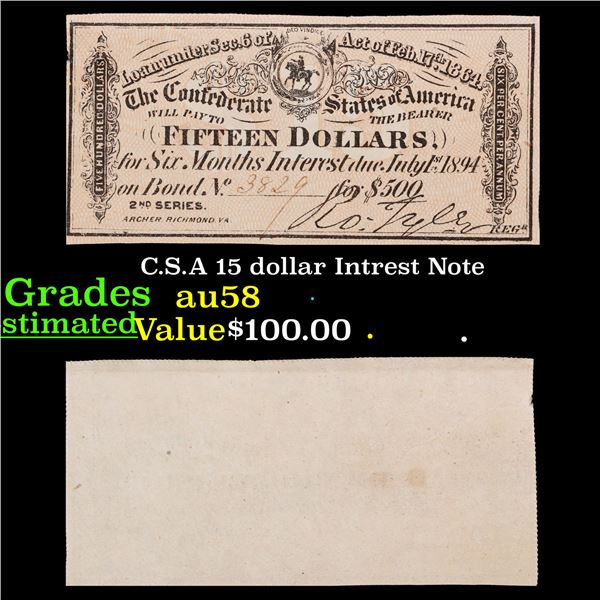 C.S.A 15 dollar Intrest Note Grades Choice AU/BU Slider