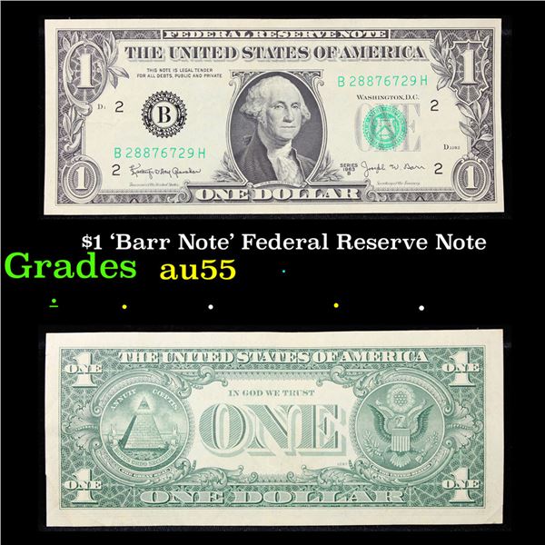 $1 'Barr Note' Federal Reserve Note Grades Choice AU