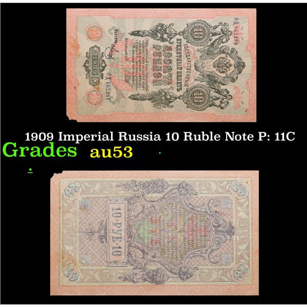 1909 Imperial Russia 10 Ruble Note P: 11C Grades Select AU
