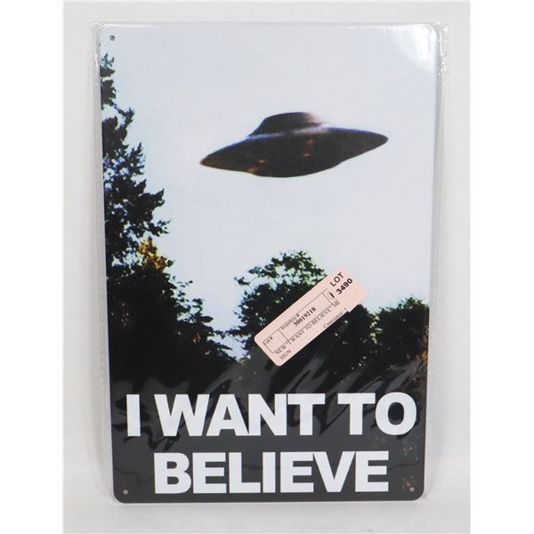 NEW  I WANT TO BELIEVE  METAL SIGN