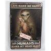 Image 1 : NEW ALIEN METAL ART SIGN CATS MAKE ME HAPPY