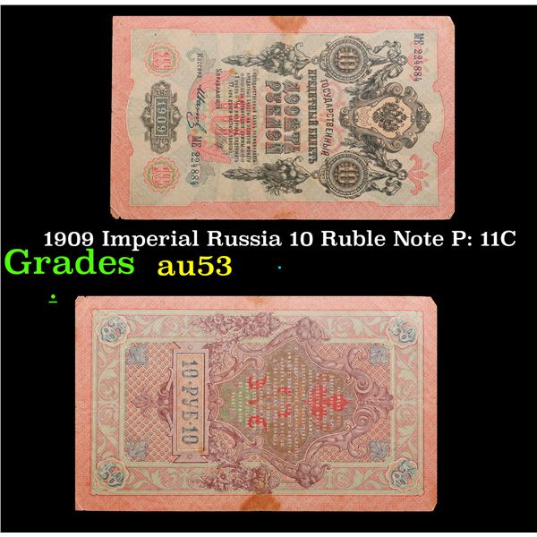 1909 Imperial Russia 10 Ruble Note P: 11C Grades Select AU