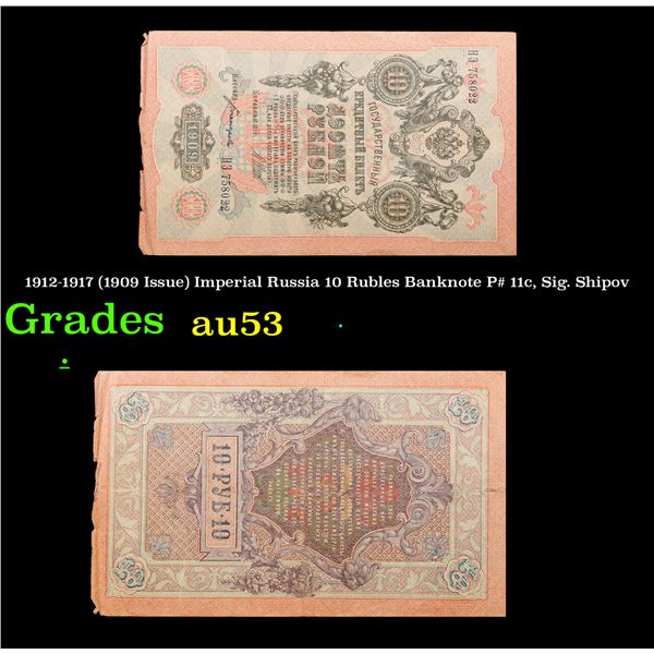 1912-1917 (1909 Issue) Imperial Russia 10 Rubles Banknote P# 11c, Sig. Shipov Grades Select AU