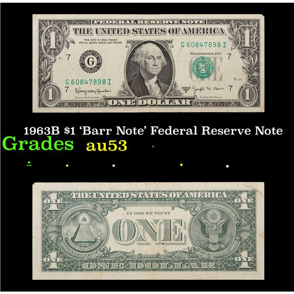 1963B $1 'Barr Note' Federal Reserve Note Grades Select AU