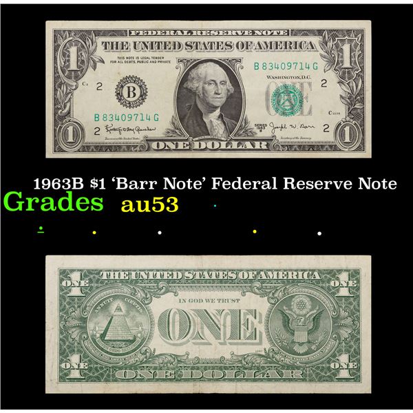 1963B $1 'Barr Note' Federal Reserve Note Grades Select AU